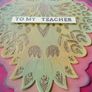 Handmade card - To my Teacher. Image 3