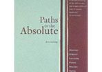 Paths to the Absolute: Mondrian, Malevich, Kandinsky, Pollock, Newman, Rothko and Still (Broadview Literary Texts) [Paperback]