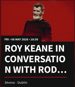 Roy Keane in conversation with Roddy Doyle - 2 tickets