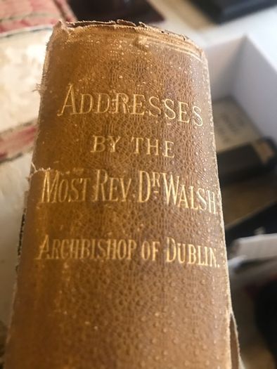 Addresses of Rev Dr Walsh Archbishop of Dublin