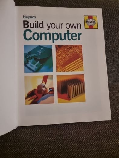 Haynes Build Your Own Computer : The Step-By-Step Guide - Hardcover
