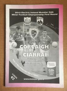 19th April 2013 GAA (Gaelic) Programme. Cork V Kerry @ Pairc Ui Rinn. 2013 Electric Ireland Munster GAA Minor Football Championship