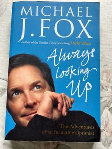Always Looking Up - The Adventures of an Incurable Optimist