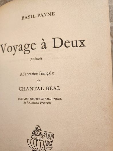 Basil Payne. Voyage For Two. Poems . French Adaptation Of Chantal Beal. Preface By Pierre Emanneul Of The French Acadamy. Paperback In Good Condition.