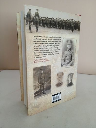 Belfast Boys: How Unionists and Nationalists Fought and Died Together in the First World War by Richard S. Grayson (GT679)