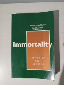 Immortality edited by Paul Edwards