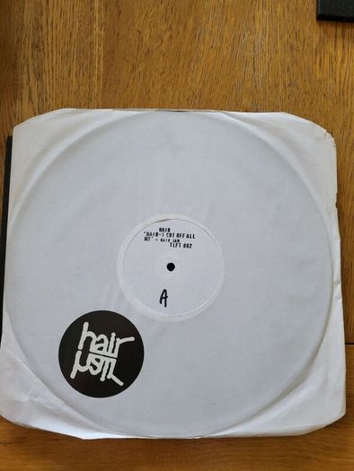 Hair Jam Hair I Cut Off All My Hair 12 inch vinyl white label