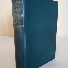 Ireland and the Celtic Church: A History of Ireland from St. Patrick to the English Conquest in 1172 by George T. Stokes (HQ696)