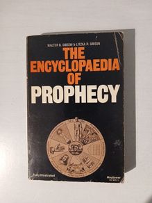 The Encyclopedia of Prophecy by Walter B. Gibson & Litzka R. Gibson