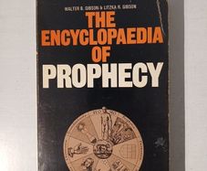 The Encyclopedia of Prophecy by Walter B. Gibson & Litzka R. Gibson