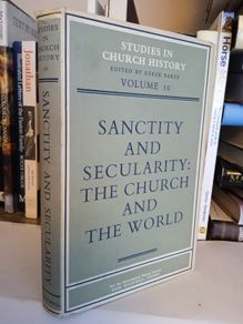 Sanctity and Secularity: The Church and the World Edited by Derek Baker (252)