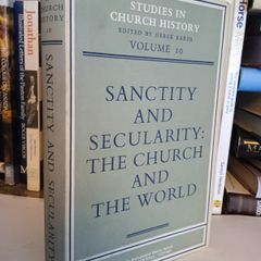 Sanctity and Secularity: The Church and the World Edited by Derek Baker (252)