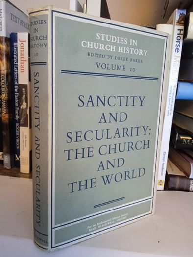 Sanctity and Secularity: The Church and the World Edited by Derek Baker (252)