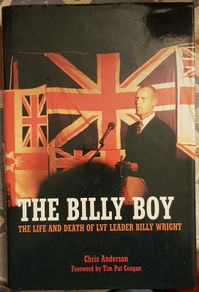 The Billy Boy: The Life And Death Of LVF Leader Billy Wright by Chris Anderson