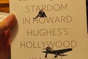 Seduction, sex, lies and stardom in Howard Hughes's Hollywood by Karina Longworth