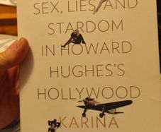 Seduction, sex, lies and stardom in Howard Hughes's Hollywood by Karina Longworth