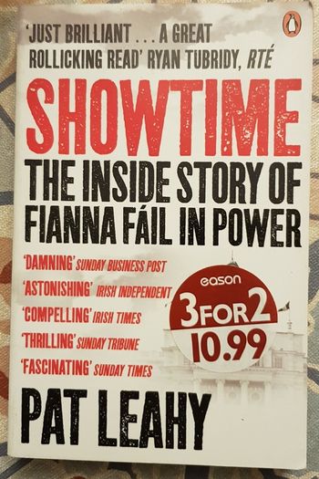 Showtime: The Inside Story Of Fianna Fail In Power by Pat Leahy