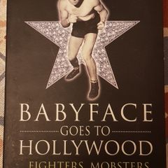 Babyface Goes To Hollywood; Fighters, Mobsters & Film Stars: The Jimmy McLarnin Story by Andrew Gallimore