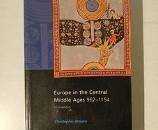 Europe in the Central Middle Ages 962 - 1154 Third Edition Christopher Brooke