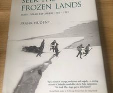 Seek The Frozen Lands - Irish Polar Explorers 1740-1922 (Hardcover)