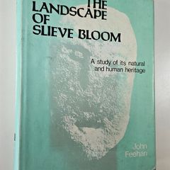 The Landscape of Slieve Bloom - John Feehan - Irish Natural History Book