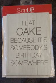 I eat cake metal sign