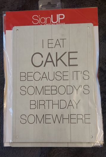 I eat cake metal sign