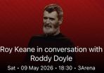 Roy Keane with Roddy Doyle, 2 Tickets