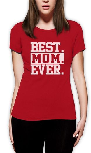 Best Mom Ever T-shirts Tee Top Shirt