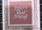 Homemade greeting card:- Best Friend
