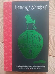 Lemony Snicket Poison for Breakfast
