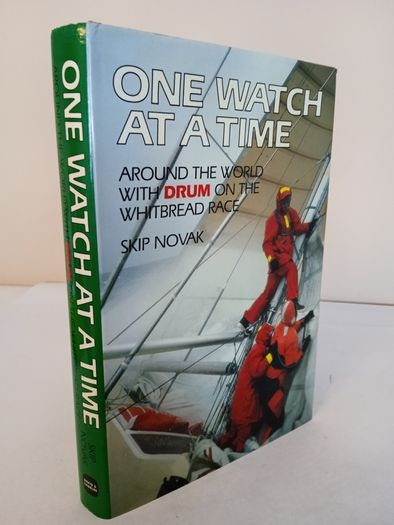 One Watch at a Time: Around the World with Drum on the Whitbread Race by Skip Novak (HQ680)