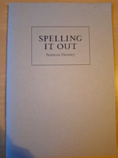 Seamus Heaney Spelling It Out