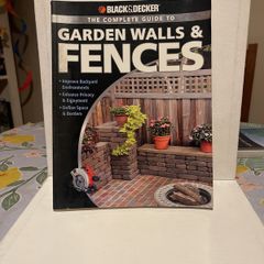 Complete Guide to Garden Walls and Fences: Improve Backyard Enviroments Enhance Privacy and Enjoyment Define Space and Borders