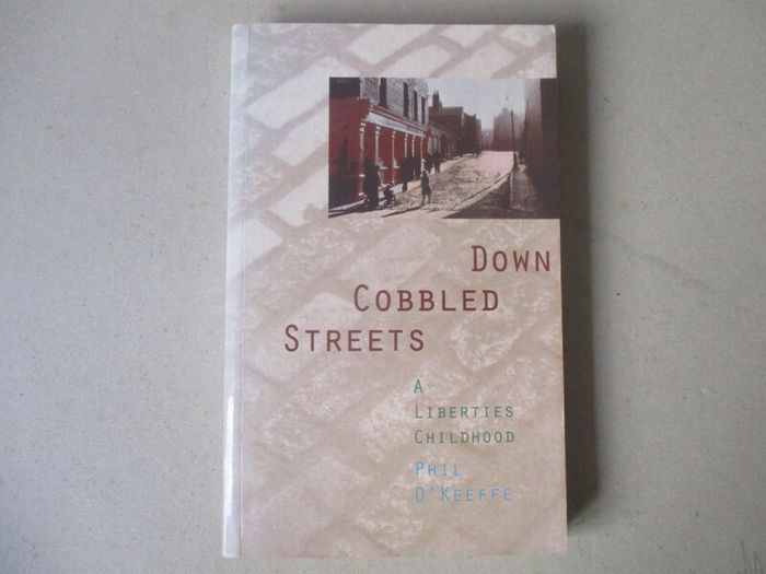 Down Cobbled Streets, A Liberties Childhood