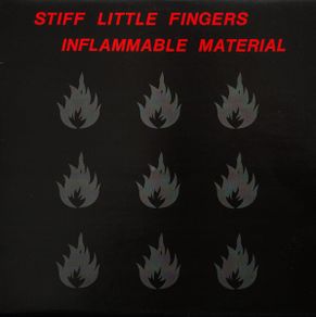 Stiff Little Fingers  Inflammable Material