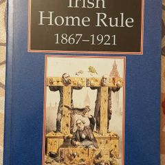 Irish Home Rule: 1867-1921 by Alan O'Day