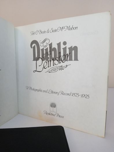 Dublin and Leinster: A Photographic Literary Record 1875-1925 by Art O'Broin and Sean McMahon (PT152)