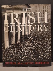 SALE!  The IRISH CENTURY by Michael MacCarthy Morrogh