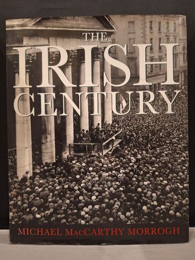 SALE!  The IRISH CENTURY by Michael MacCarthy Morrogh