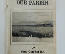 Our Parish Beaufort - Pete Coghlan - County Kerry History Book - Irish History Book