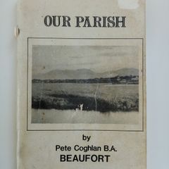 Our Parish Beaufort - Pete Coghlan - County Kerry History Book - Irish History Book