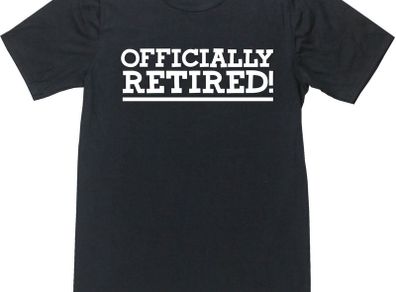 Retired t-shirts funny retired t-shirt tee top shirt great gift present idea for retired friend