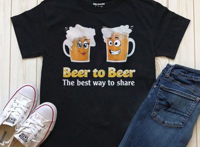 Beer to beer the best way to share t-shirt