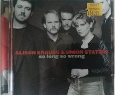 Alison Krauss & Union Station [1997] So Long So Wrong (CD Album)
