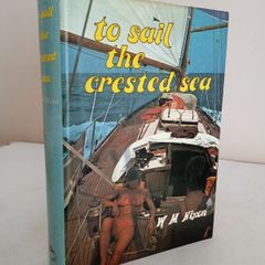 To Sail the Crested Sea: The Story of Irish Cruising and the First Fifty Years of the Irish Cruising Club by W. M. Nixon (GT920)