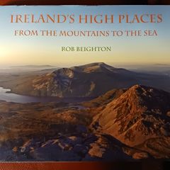 Ireland's High Places/ From the Mountains to the Sea/ Rob Beighton2008