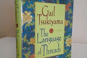 The Language of Threads by Gail Tsukiyama (RB554)