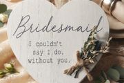 "Bridesmaid - I couldn't say I do, without you." Heart Plaque