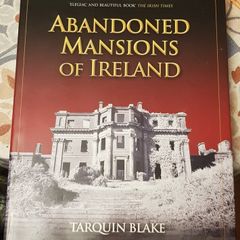 Abandoned Mansions Of Ireland by Tarquin Blake
